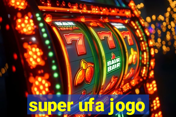 super ufa jogo